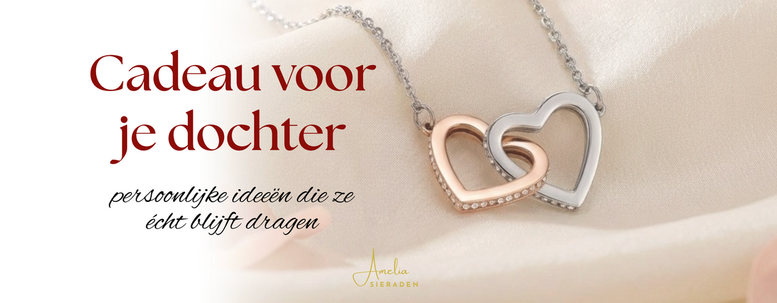 Cadeau voor je dochter: persoonlijke ideeën die ze écht blijft dragen