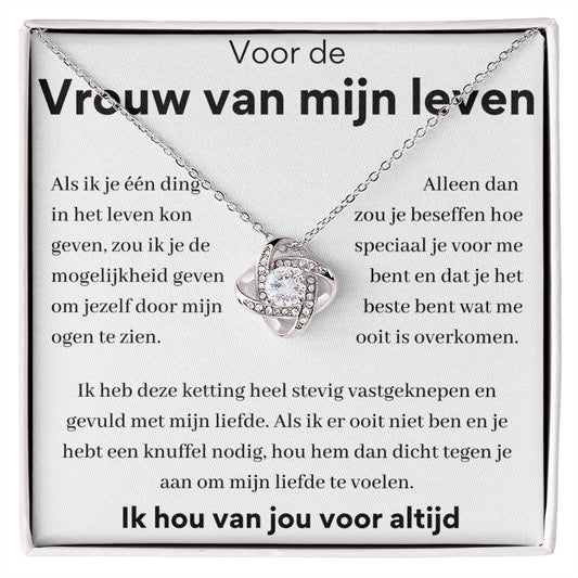 Voor de vrouw van mijn leven - Mijn liefde te voelen.